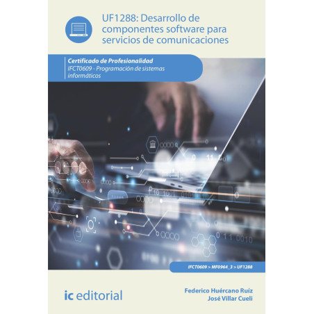 Desarrollo de componentes software para servicios de comunicaciones. IFCT0609 - Programación de sistemas informáticos