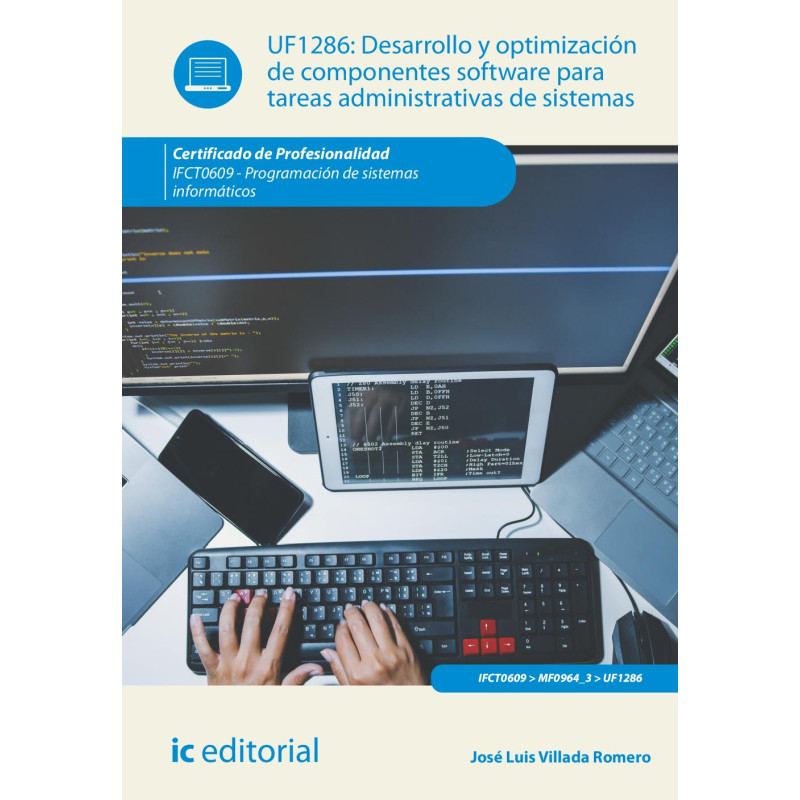 Desarrollo y optimización de componentes software para tareas administrativas de sistemas. IFCT0609 - Programación de sistema...