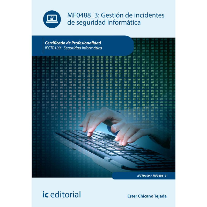 Gestión de incidentes de seguridad informática. IFCT0109 - Seguridad informática