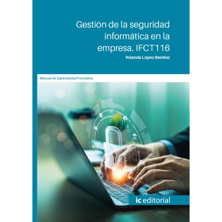 Gestión de la seguridad informática en la empresa. IFCT116