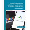 Google Adwords y sus aplicaciones publicitarias. IFCM008PO (Google Ads)