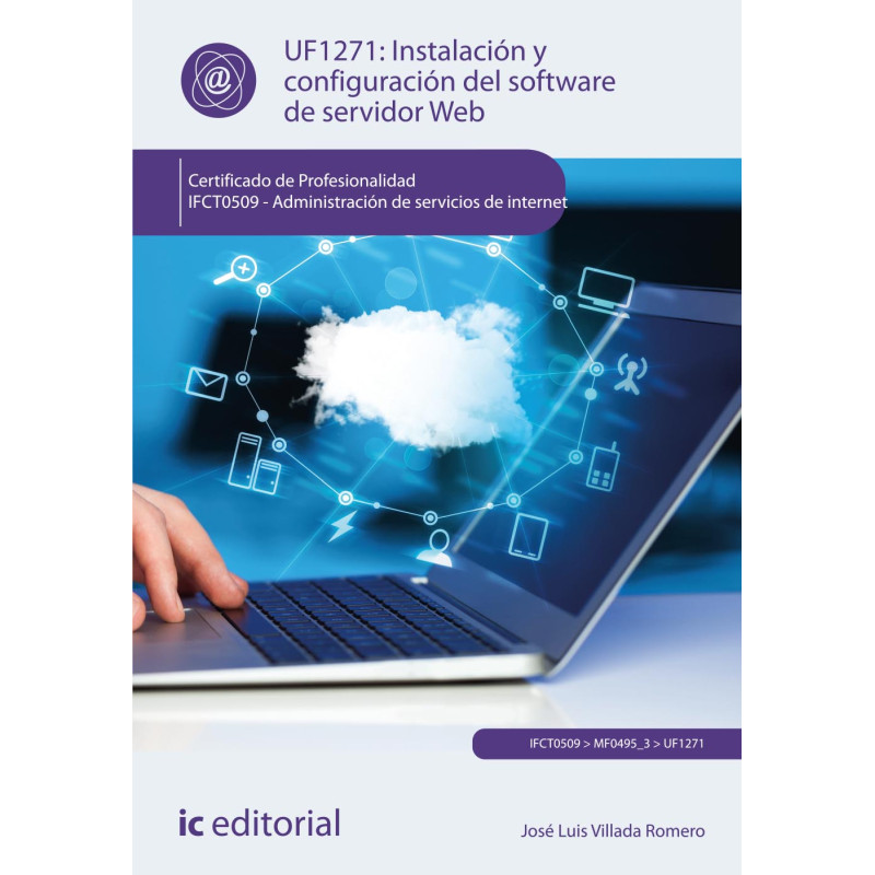 Instalación y configuración del software de servidor Web. IFCT0509 - Administración de servicios de internet