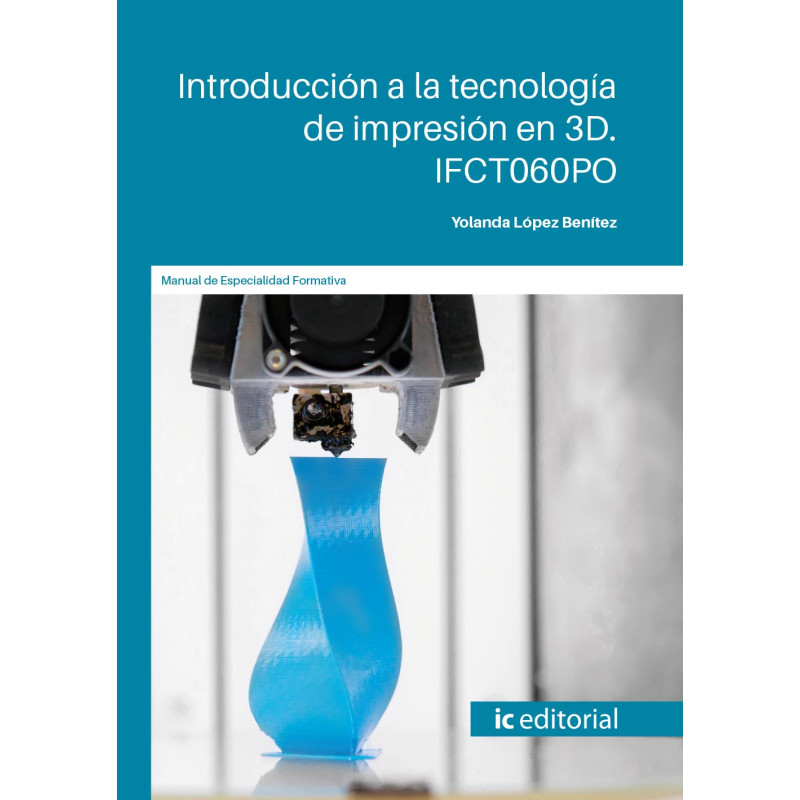Introducción a la tecnología de impresión en 3D. IFCT060PO