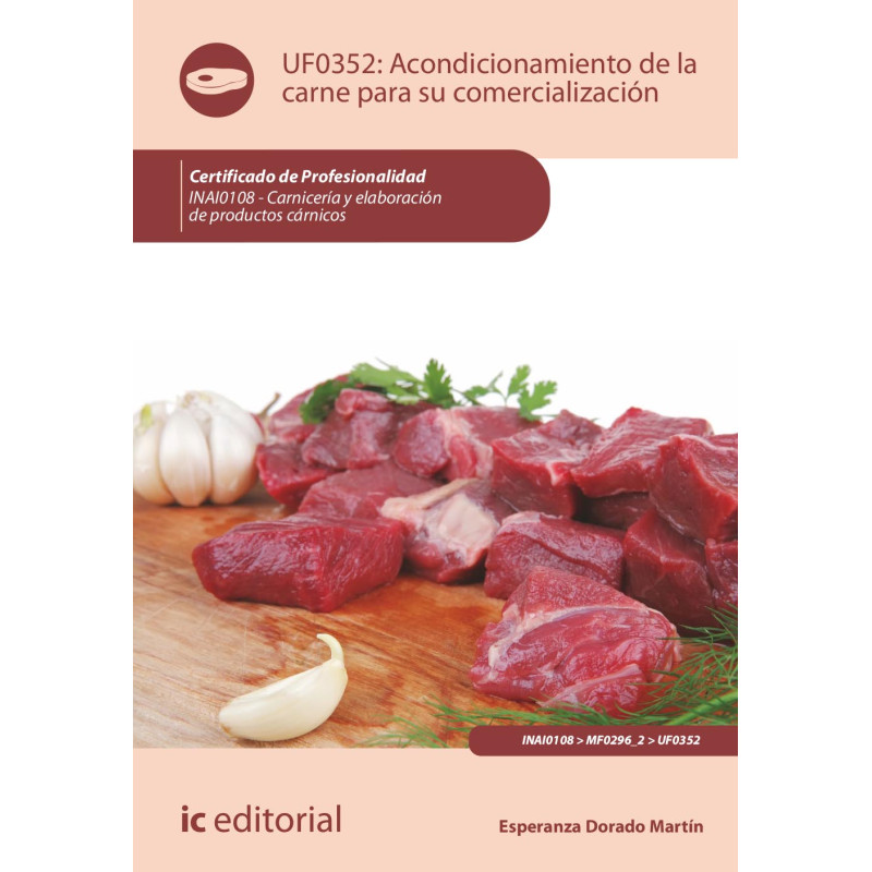 Acondicionamiento de la carne para su comercialización. INAI0108 - Carnicería y elaboración de productos cárnicos