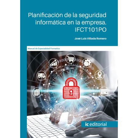 Planificación de la seguridad informática en la empresa. IFCT101PO