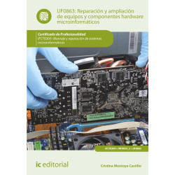 Reparación y ampliación de equipos y componentes hardware microinformáticos. IFCT0309 - Montaje y reparación de sistemas micr...