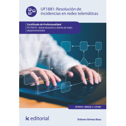 Resolución de incidencias en redes telemáticas. IFCT0410 - Administración y diseño de redes departamentales