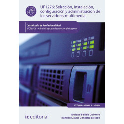 Selección, instalación, configuración y administración de los servidores multimedia. IFCT0509 - Administración de servicios d...