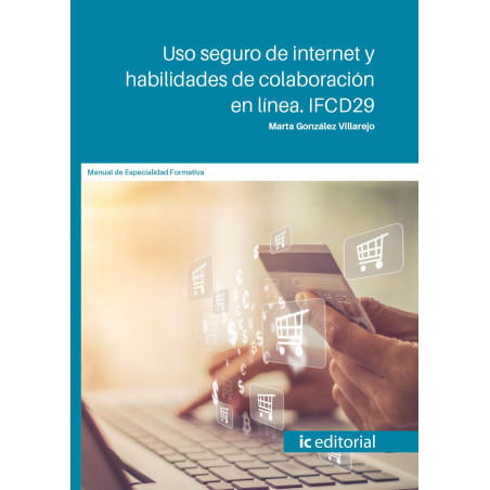 Uso seguro de internet y habilidades en colaboración en línea. IFCD29