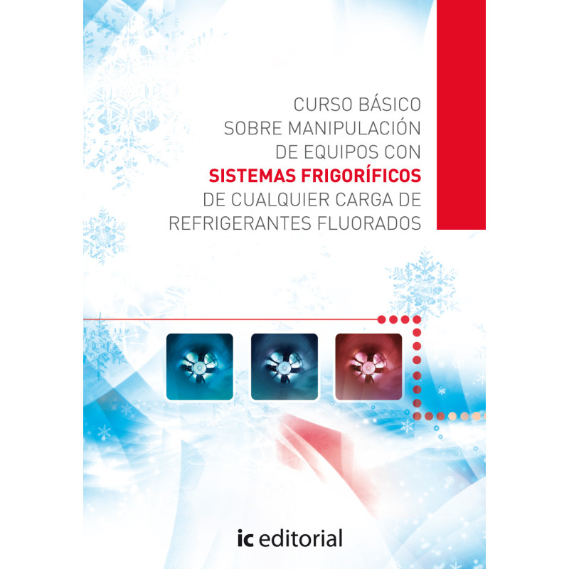 Curso básico sobre manipulación de equipos con sistemas frigoríficos de cualquier carga derefrigerantes fluorados