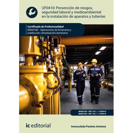 Prevención de riesgos, seguridad laboral y medioambiental en la instalación de aparatos y tuberías. IMAI0108 - Operaciones de...