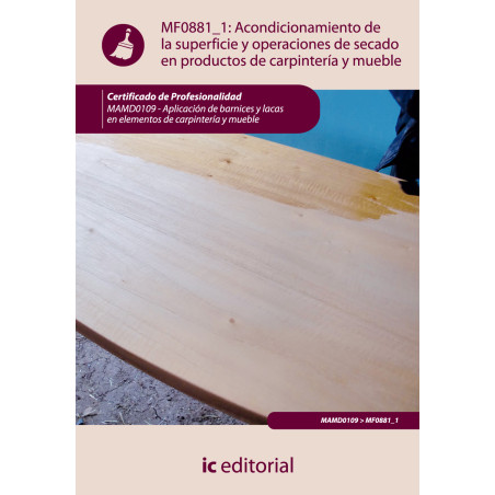 Acondicionamiento de la superficie y operaciones de secado en productos de carpintería y mueble. MAMD0109 - Aplicación de bar...