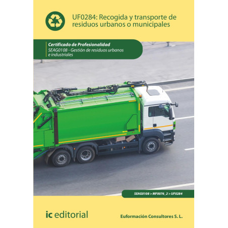 Recogida y transporte de residuos urbanos o municipales. SEAG0108 - Gestión de residuos urbanos e industriales
