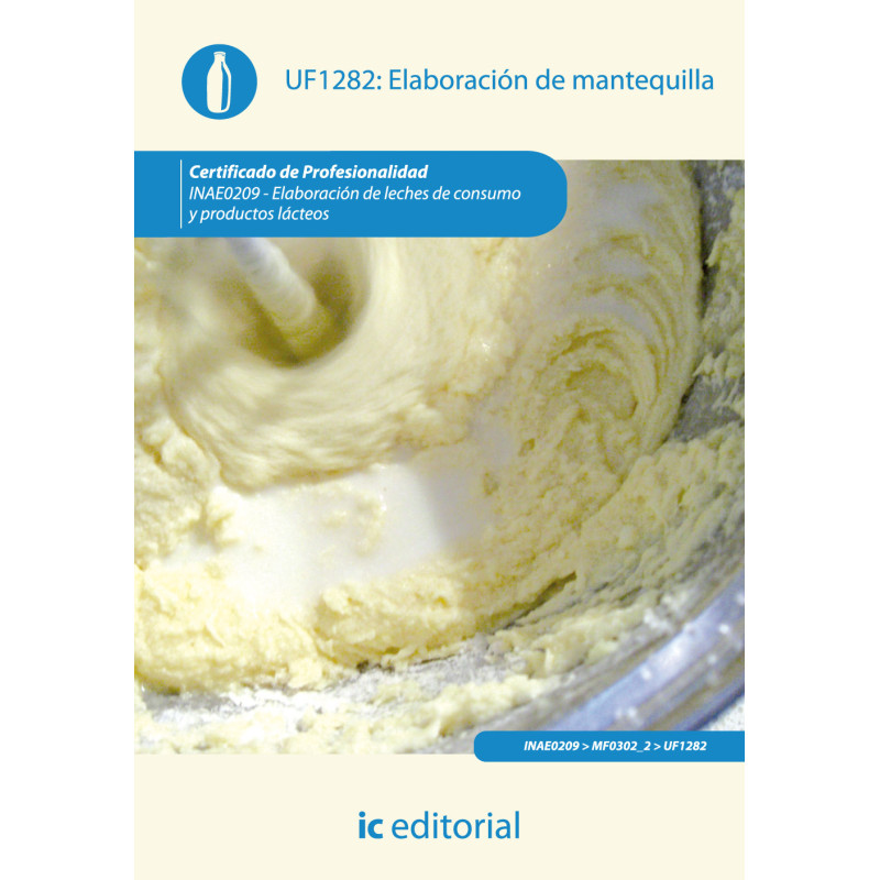 Elaboración de mantequilla. INAE0209 - Elaboración de leches de consumo y productos lácteos