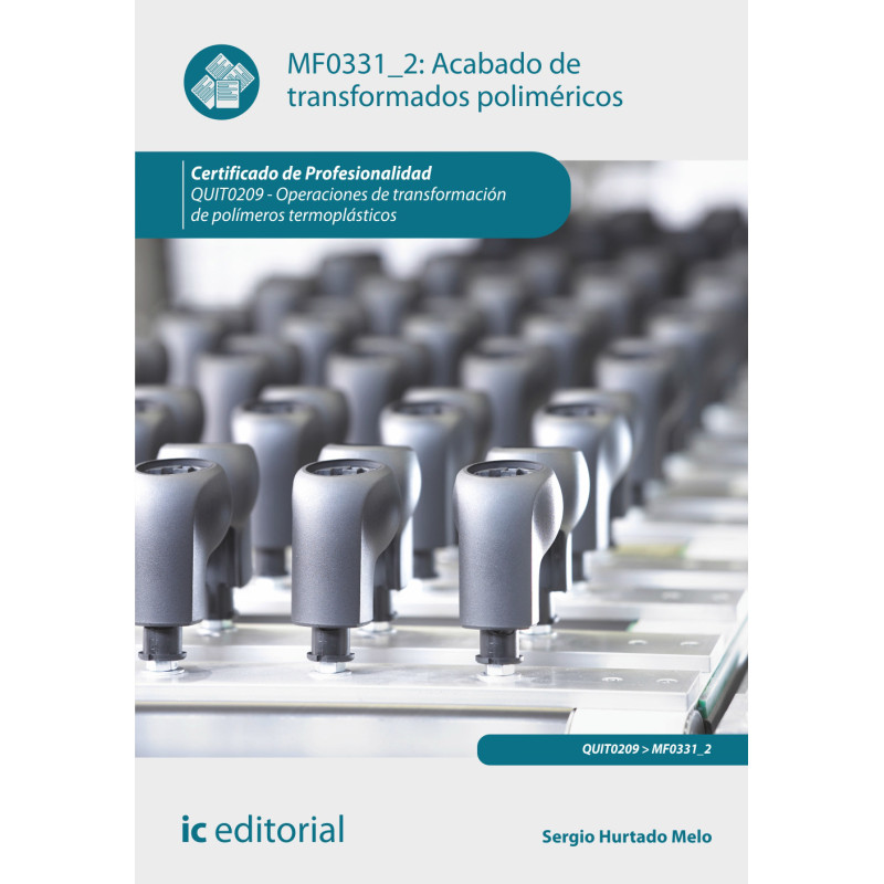 Acabado de transformados poliméricos. QUIT0209 - Operaciones de transformación de polímeros termoplásticos