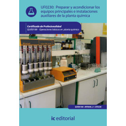 Preparar y acondicionar los equipos principales e instalaciones auxiliares de la planta química. QUIE0108 - Operaciones básic...