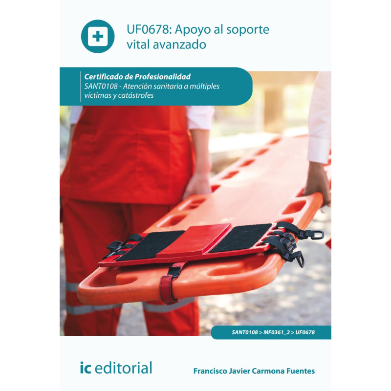 Apoyo al soporte vital avanzado. SANT0108 - Atención sanitaria a múltiples víctimas y catástrofes