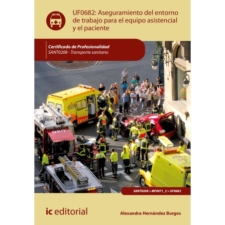 Aseguramiento del entorno de trabajo para el equipo asistencial y el paciente. SANT0208 - Transporte sanitario