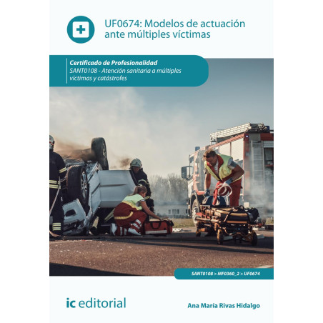 Modelos de actuación ante múltiples víctimas. SANT0108 - Atención sanitaria a múltiples víctimas y catástrofes