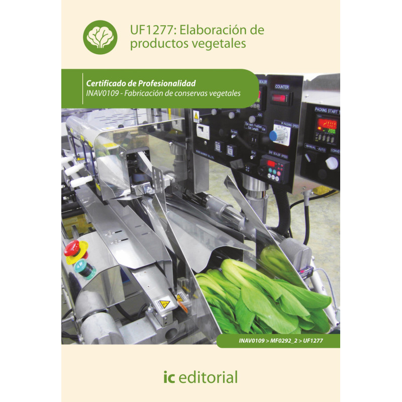 Elaboración de productos vegetales. INAV0109 - Fabricación de conservas vegetales