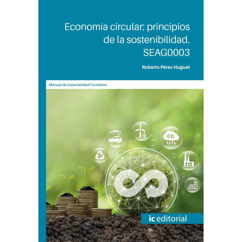 Economía circular: principios de la sostenibilidad. SEAG0003