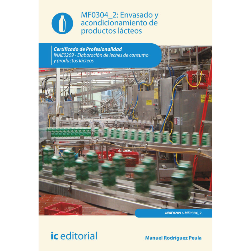 Envasado y acondicionamiento de productos lácteos. INAE0209 - Elaboración de leches de consumo y productos lácteos