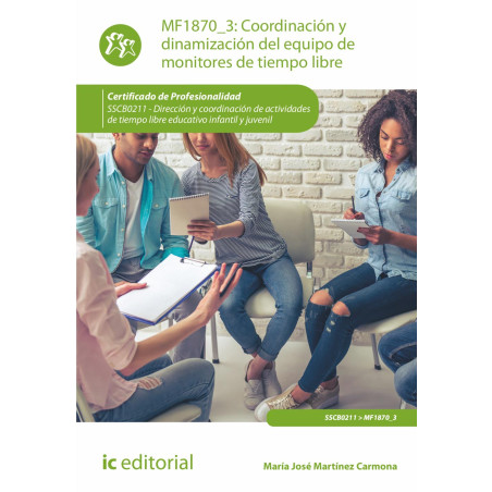 Coordinación y dinamización del equipo de monitores de tiempo libre. SSCB0211 - Dirección y coordinación de actividades de ti...