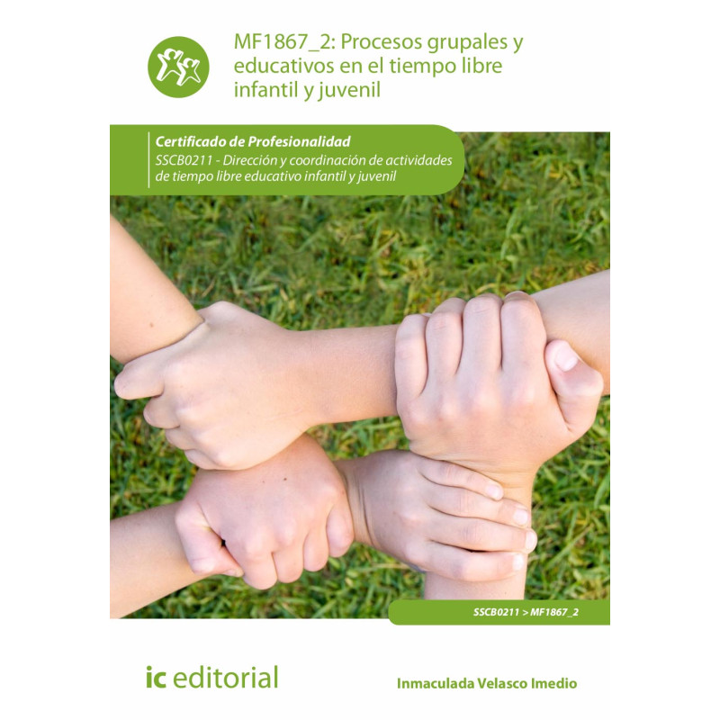 Procesos grupales y educativos en el tiempo libre infantil y juvenil. SSCB0211 - Dirección y coordinación de actividades de t...