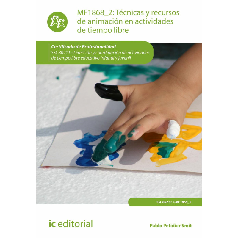 Técnicas y recursos de animación en actividades de tiempo libre. SSCB0211 - Dirección y coordinación de actividades de tiempo...