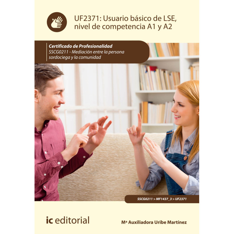 Usuario básico de LSE, nivel de competencia A1 y A2. SSCG0211 - Mediación entre la persona sordociega y la comunidad
