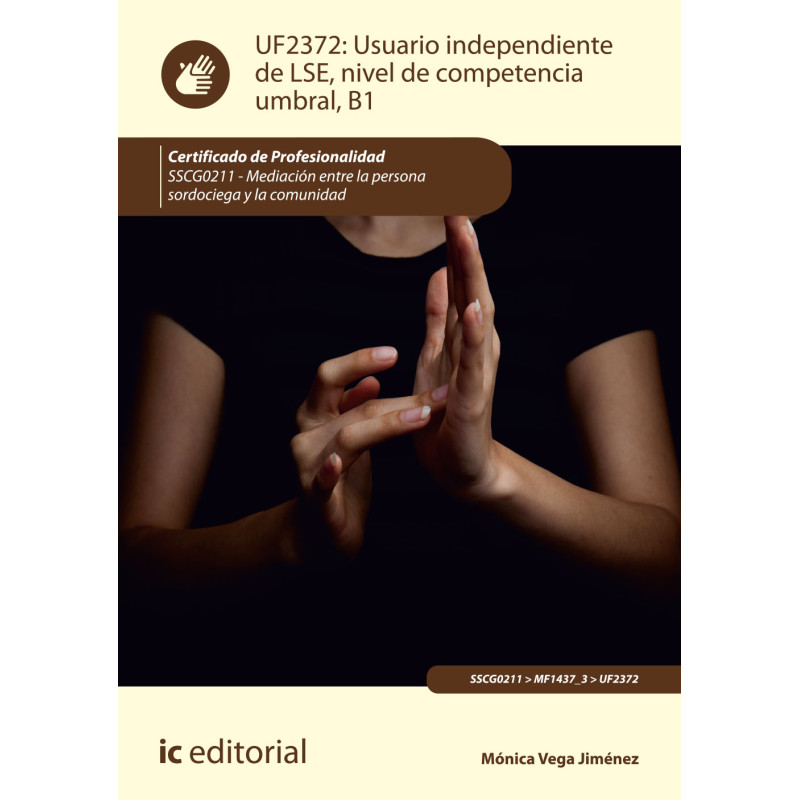 Usuario independiente de LSE, nivel de competencia umbral, B1. SSCG0211 - Mediación entre la persona sordociega y la comunidad