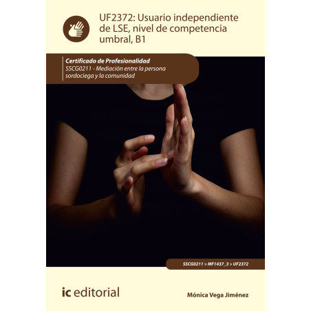 Usuario independiente de LSE, nivel de competencia umbral, B1. SSCG0211 - Mediación entre la persona sordociega y la comunidad
