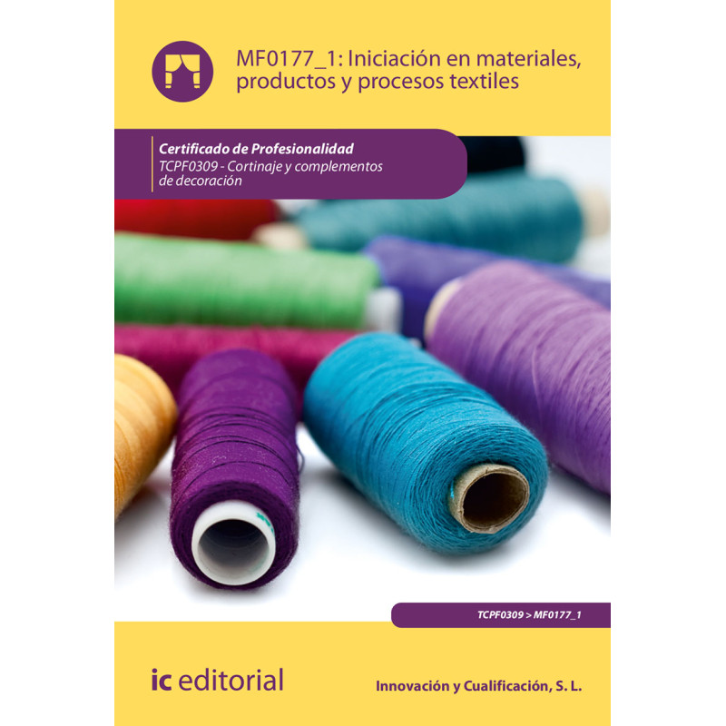 Iniciación en materiales, productos y procesos textiles. TCPF0309 - Cortinaje y complementos de decoración