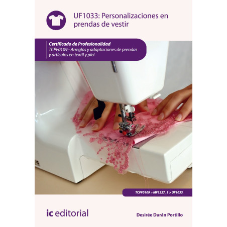 Personalizaciones en prendas de vestir. TCPF0109 - Arreglos y adaptaciones de prendas y artículos en textil y piel