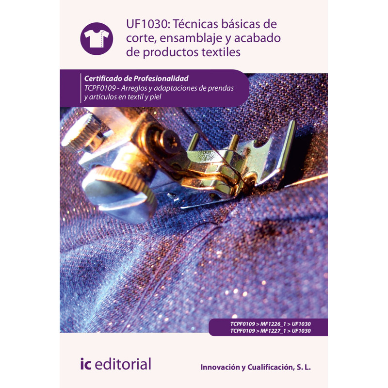 Técnicas básicas de corte, ensamblado y acabado de productos textiles. TCPF0109 - Arreglos y adaptaciones de prendas y artícu...