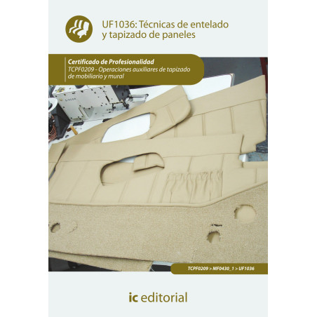 Técnicas de entelado y tapizado de paneles. TCPF0209 - Operaciones auxiliares de tapizado de mobiliario y mural