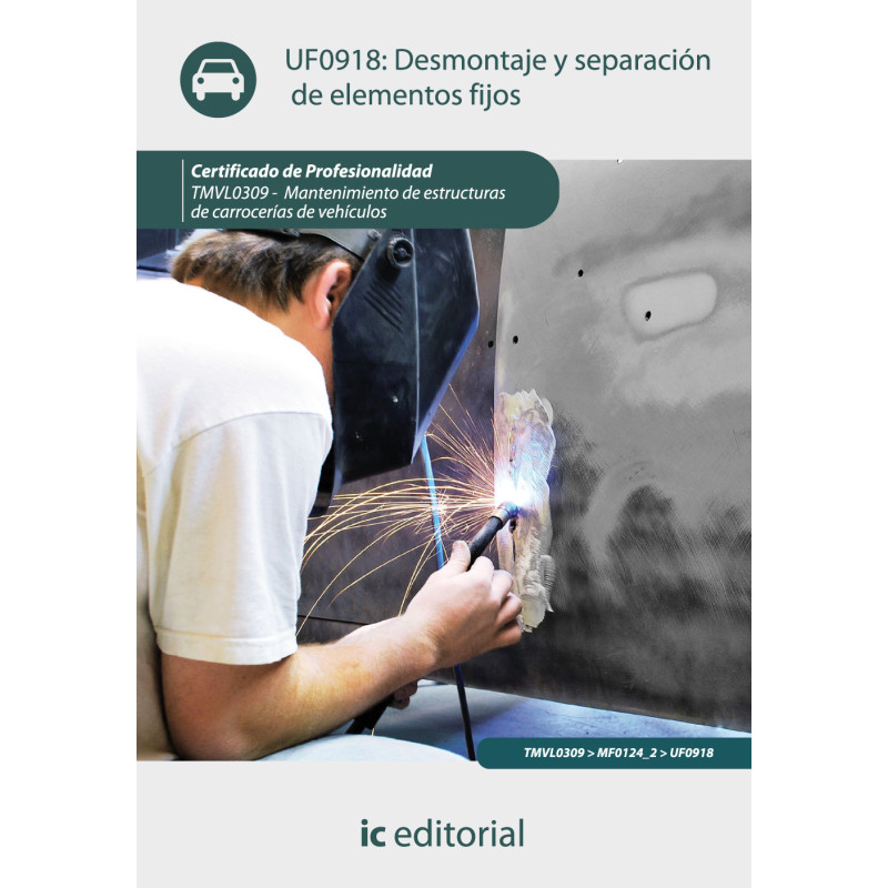 Desmontaje y separación de elementos fijos. TMVL0309 - Mantenimiento de estructuras de carrocerías de vehículos