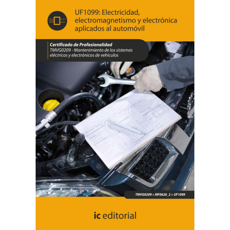 Electricidad, electromagnetismo y electrónica aplicados al automóvil. TMVG0209 - Mantenimiento de los sistemas eléctricos y e...