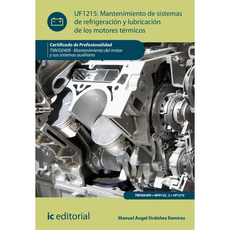Mantenimiento de sistemas de refrigeración y lubricación de los motores térmicos. TMVG0409 - Mantenimiento del motor y sus si...