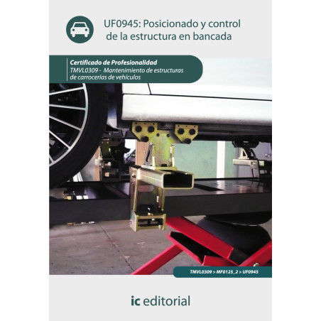 Posicionado y control de la estructura en bancada. TMVL0309 - Mantenimiento de estructuras de carrocerías de vehículos