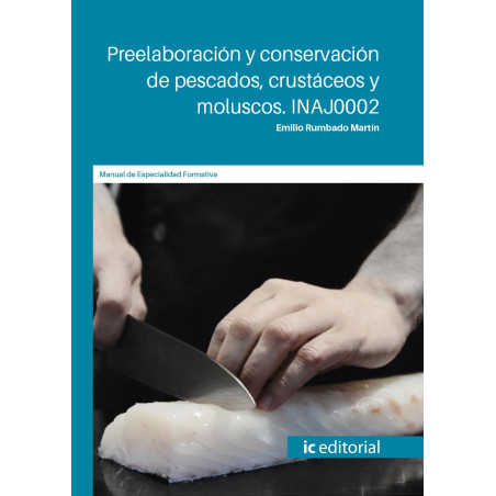 Preelaboración y conservación de pescados, crustáceos y moluscos. INAJ0002
