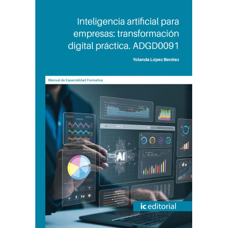 Inteligencia artificial para empresas: transformación digital práctica. ADGD0091