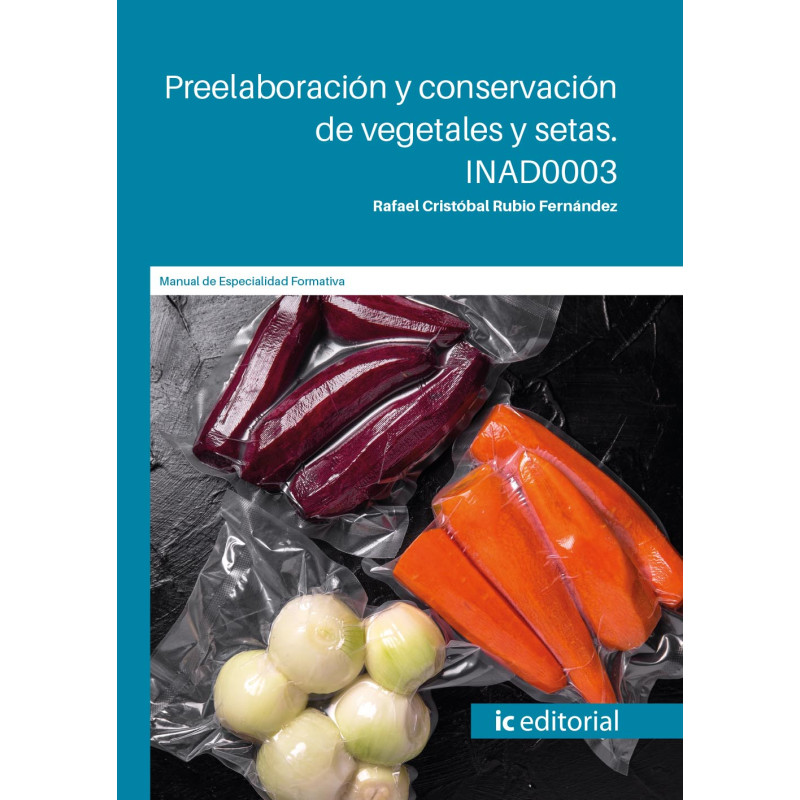 Preelaboración y conservación de vegetales y setas. INAD0003