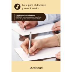 Montaje y puesta en marcha de bienes de equipo y maquinaria industrial. FMEE0208 - Guía para el docente y solucionarios