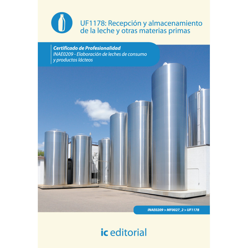 Recepción y almacenamiento de la leche y otras materias primas. INAE0209 - Elaboración de leches de consumo y productos lácteos
