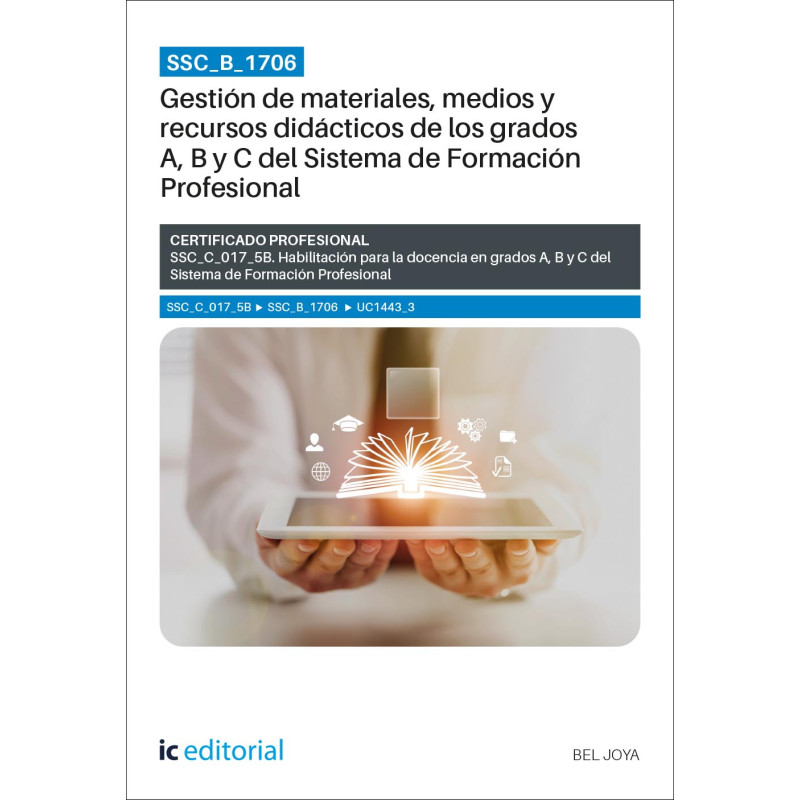 SSC_B_1706. Gestión de materiales, medios y recursos didácticos de los grados A, B y C del Sistema de Formación Profesional. ...