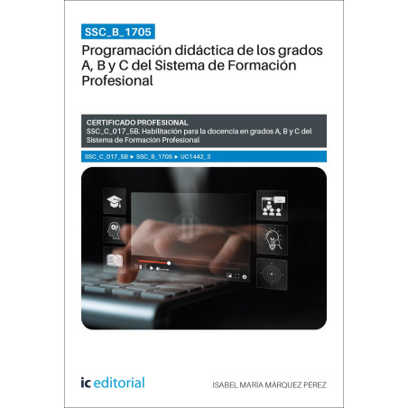 SSC_B_1705. Programación didáctica de los grados A, B y C del Sistema de Formación Profesional. SSC_C_017_5B
