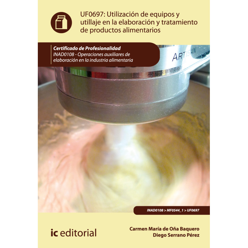Utilización de equipos y utillaje en la elaboración y tratamiento de productos alimentarios. INAD0108 - Operaciones auxiliare...