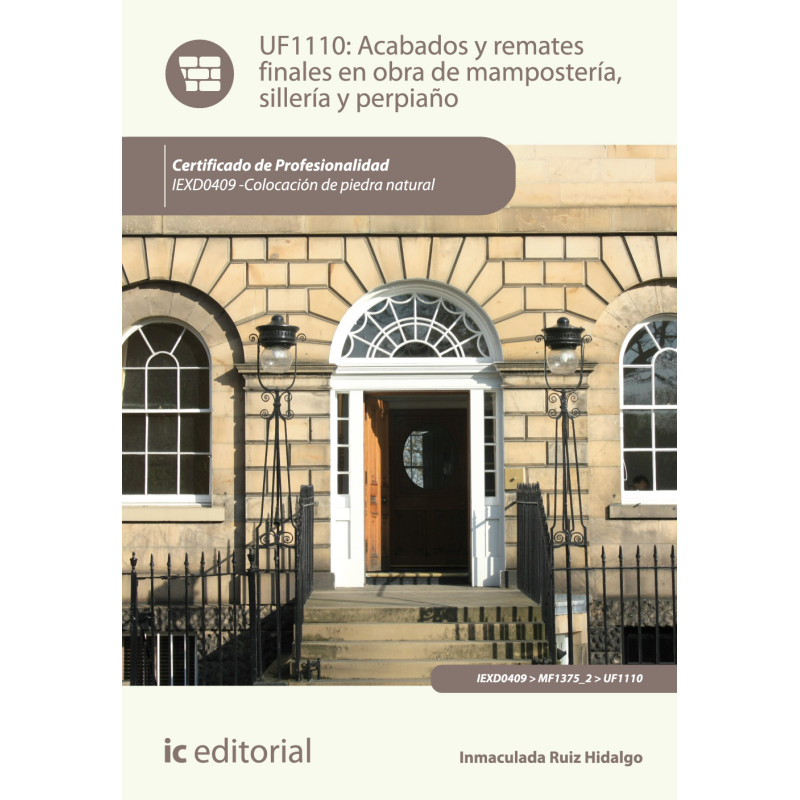 Acabados y remates finales en obra de mampostería, sillería y perpiaño. IEXD0409 - Colocación de piedra natural