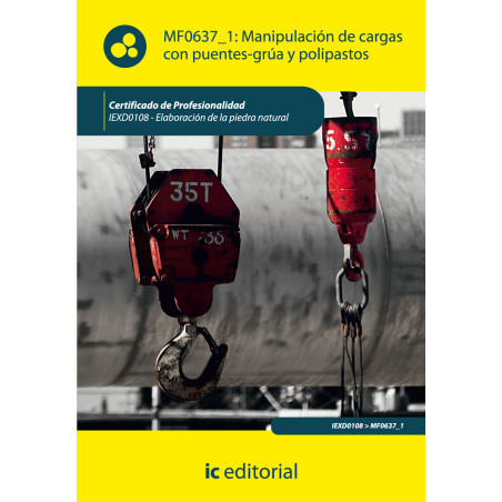 Manipulación de cargas con puentes-grúa y polipastos. IEXD0108 - Elaboración de la piedra natural